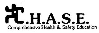 C.H.A.S.E. COMPREHENSIVE HEALTH & SAFETY EDUCATION