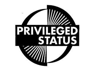 PRIVILEGED STATUS