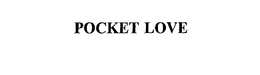 POCKET LOVE