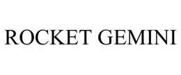 ROCKET GEMINI