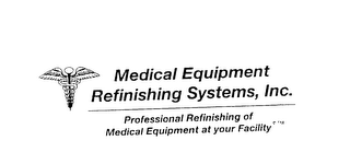MEDICAL EQUIPMENT REFINISHING SYSTEMS, INC. PROFESSIONAL REFINISHING OF MEDICAL EQUIPMENT AT YOUR FACILITY