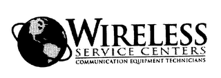 WIRELESS SERVICE CENTERS COMMUNICATION EQUIPMENT TECHNICIANS