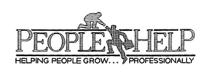 PEOPLE HELP HELPING PEOPLE GROW...  PROFESSIONALLY