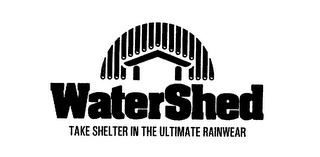 WATERSHED TAKE SHELTER IN THE ULTIMATE RAINWEAR