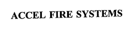 ACCEL FIRE SYSTEMS, INC.