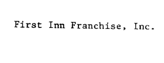 FIRST INN FRANCHISE, INC.