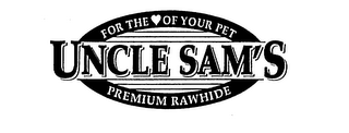 FOR THE OF YOUR PET UNCLE SAM'S PREMIUM RAWHIDE