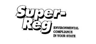 SUPER-REG ENVIRONMENTAL COMPLIANCE IN YOUR STATE