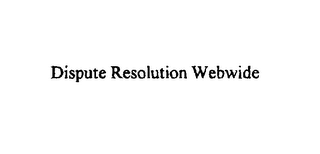 DISPUTE RESOLUTION WEBWIDE