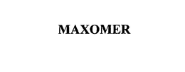 MAXOMER