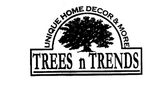 TREES N TRENDS UNIQUE HOME DECOR & MORE