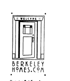 WELCOME BERKELEY HOMES.COM HANDCRAFTED REAL ESTATE SERVICE