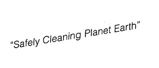 SAFELY CLEANING PLANET EARTH