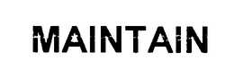 MAINTAIN