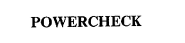 POWERCHECK