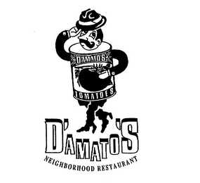 D'AMATO'S TOMATOES D'AMATO'S NEIGHBORHOOD RESTAURANT