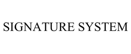 SIGNATURE SYSTEM