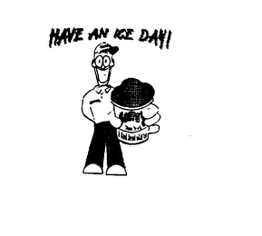 HAVE AN ICE DAY