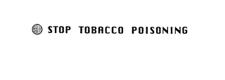 STOP TOBACCO POISONING