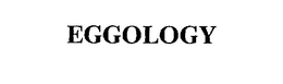 EGGOLOGY