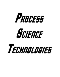 PROCESS SCIENCE TECHNOLOGIES