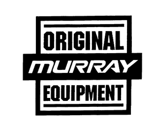 ORIGINAL MURRAY EQUIPMENT