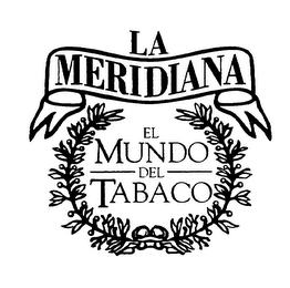 LA MERIDIANA EL MUNDO DEL TABACO