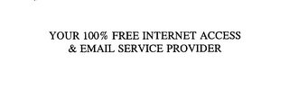 YOUR 100% FREE INTERNET ACCESS & EMAIL SERVICE PROVIDER