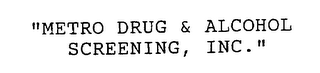 "METRO DRUG & ALCOHOL SCREENING, INC."