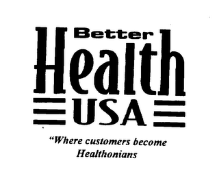 BETTER HEALTH USA "WHERE CUSTOMERS BECOME HEALTHONIANS