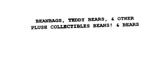 BEANBAGS, TEDDY BEARS, & OTHER PLUSH COLLECTIBLES BEANS! & BEARS