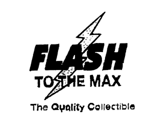 FLASH TO THE MAX THE QUALITY COLLECTIBLE