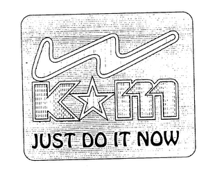 KM JUST DO IT NOW