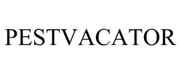 PESTVACATOR
