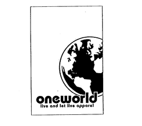 ONE WORLD LIVE AND LET LIVE APPAREL