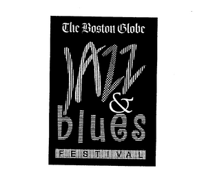 THE BOSTON GLOBE JAZZ & BLUES FESTIVAL