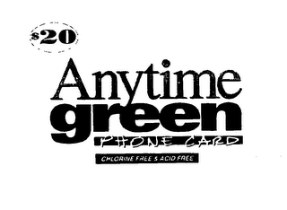 $20 ANYTIME GREEN PHONE CARD