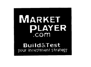 MARKET PLAYER.COM BUILD & TEST YOUR INVESTMENT STRATEGY