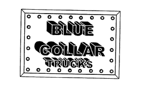 BLUE COLLAR TRUCKS