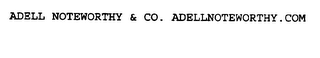 ADELL NOTEWORTHY & CO. ADELLNOTEWORTHY.COM