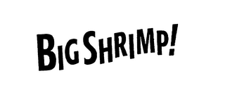 BIG SHRIMP!