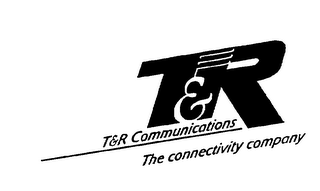 T&R COMMUNICATIONS, THE CONNECTIVITY COMPANY