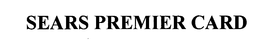 SEARS PREMIER CARD trademark