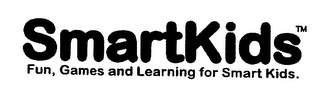 SMARTKIDS FUN, GAMES AND LEARNING FOR SMART KIDS.