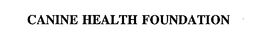 CANINE HEALTH FOUNDATION