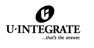 U U-INTEGRATE ...THAT'S THE ANSWER.