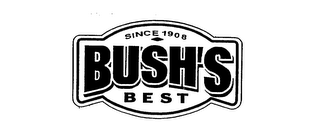 SINCE 1908 BUSH'S BEST