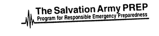 THE SALVATION ARMY PREP PROGRAM FOR RESPONSIBLE EMERGENCY PREPAREDNESS