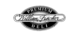 WILLIAM FISCHER PREMIUM DELI