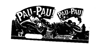 PAU-PAU! PAU-PAU!